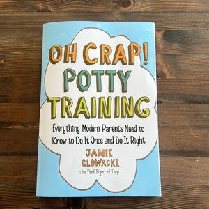 Oh Crap! Potty Training by Jamie Glowacki